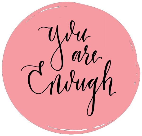 you are enough