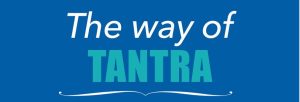 The way of Tantra